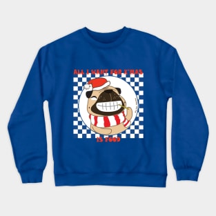 All I want for X'MAS is FOOD Crewneck Sweatshirt